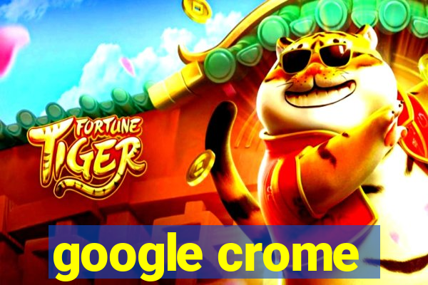 google crome